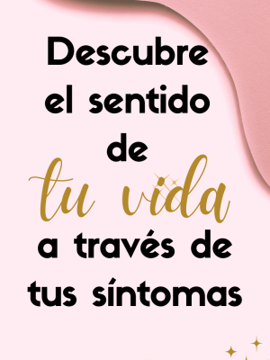 descubre el sentido de tu vida escuchando a tu cuerpo